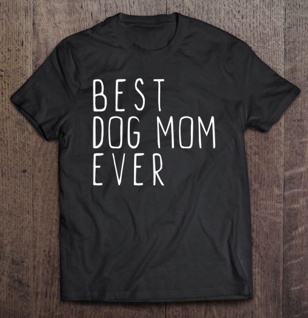 Best Dog Mom Ever Cute Funny