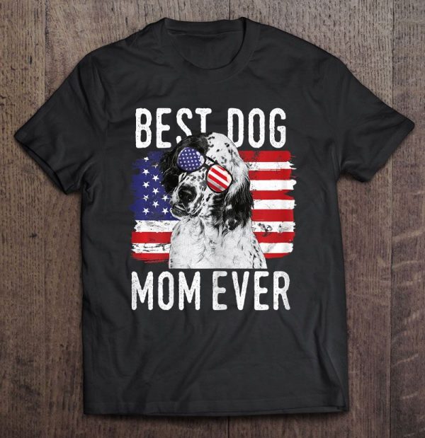 Best Dog Mom Ever English Setter American Flag