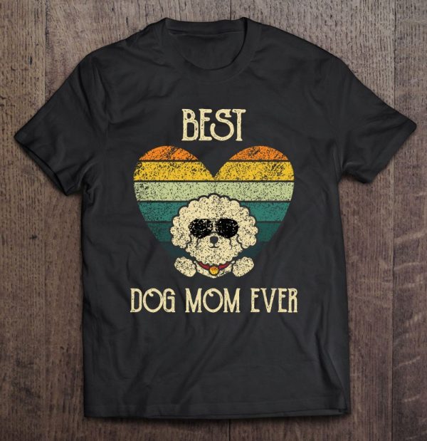 Best Dog Mom Ever – Funny Bichon Frise Dog Bichon Tenerife