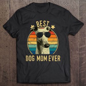 Best Dog Mom Ever Greyhound Mother’s Day Gift Best Dog Mom Ever Greyhound Mother’s Day Gift