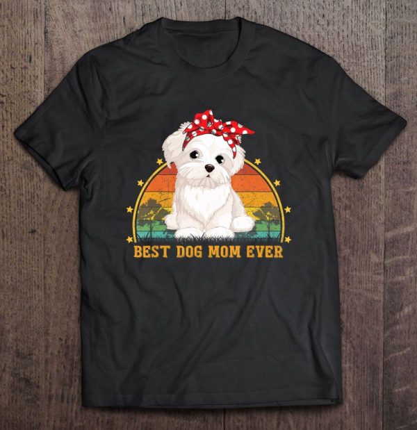 Best Dog Mom Ever Maltese Dog Vintage Version