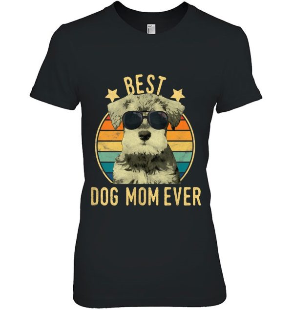 Best Dog Mom Ever Miniature Schnauzer Mother’s Day