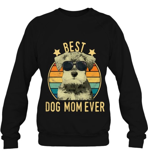 Best Dog Mom Ever Miniature Schnauzer Mother’s Day