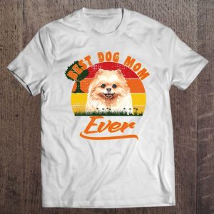 Best Dog Mom Ever Pomeranian