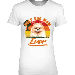 Best Dog Mom Ever Pomeranian