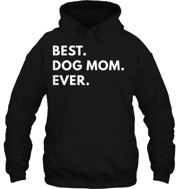 Best Dog Mom Ever Shirt – Funny Texst