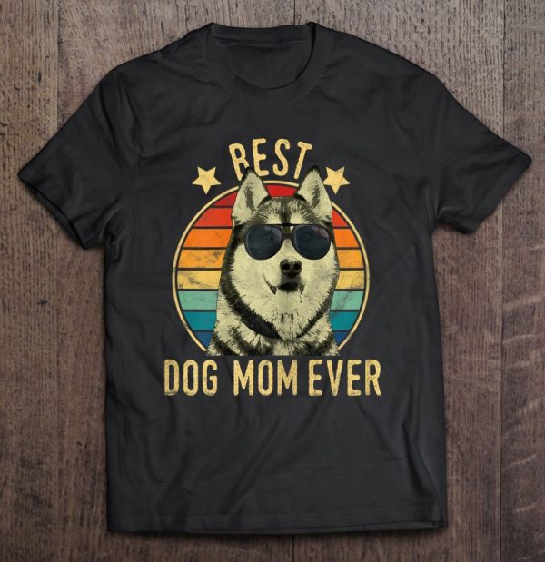 Best Dog Mom Ever Siberian Husky Mother’s Day Gift