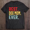 Best Dog Mom Ever Vintage Distressed Design Cute Mothers Day