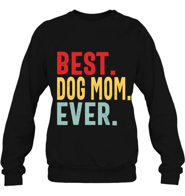 Best Dog Mom Ever Vintage Distressed Design Cute Mothers Day