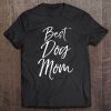 Best Dog Mom Shirt Fun Cute Dog Mother Puppy