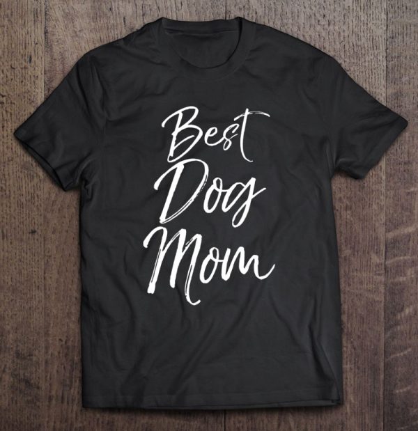 Best Dog Mom Shirt Fun Cute Dog Mother Puppy