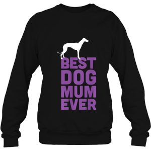 Best Dog Mum Ever Greyhound Whippet Dog Lover 4