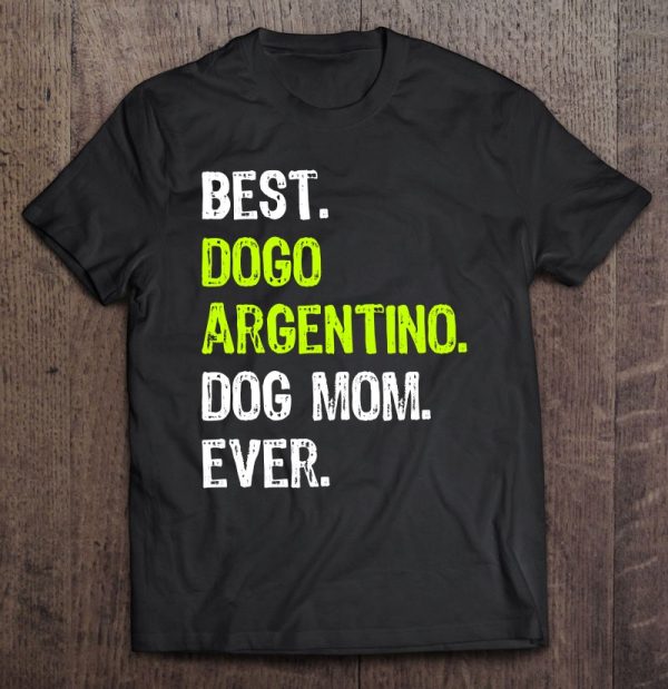 Best Dogo Argentino Dog Mom Ever Dog Lovers