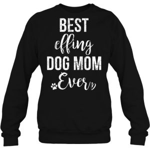 Best Effing Dog Mom Ever