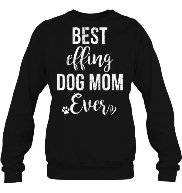 Best Effing Dog Mom Ever