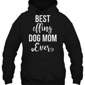 Best Effing Dog Mom Ever 3