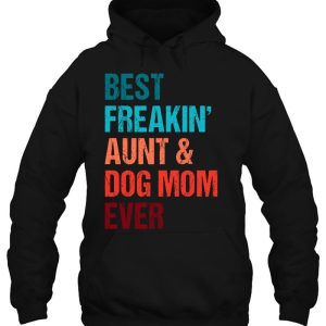 Best Freakin Aunt Dog Mom Ever Matching 3