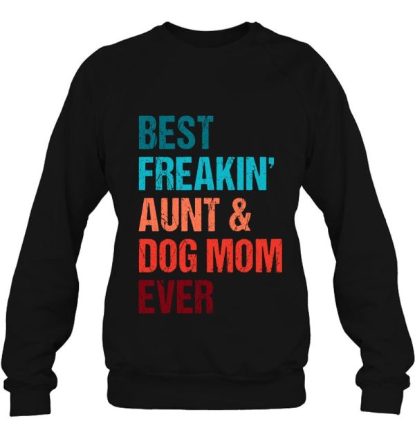 Best Freakin Aunt & Dog Mom Ever Matching