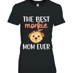 Best Morkie Mom Ever Cute Morkie Dog Owner Morkie Mama