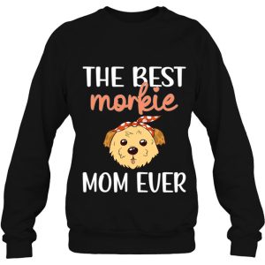 Best Morkie Mom Ever Cute Morkie Dog Owner Morkie Mama 4