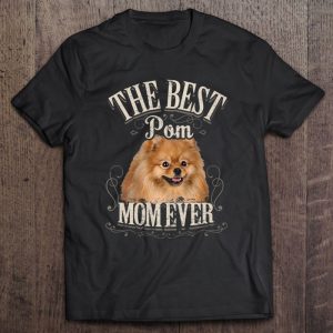 Best Pom Mom Ever Pomeranian Pomeranian Pomeranian Dog Gift Pullover Best Pom Mom Ever Pomeranian Pomeranian Pomeranian Dog Gift Pullover