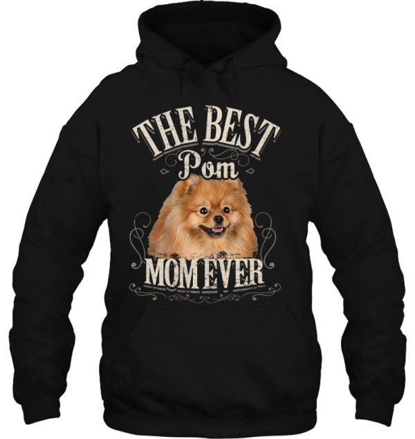 Best Pom Mom Ever Pomeranian Pomeranian Pomeranian Dog Gift Pullover