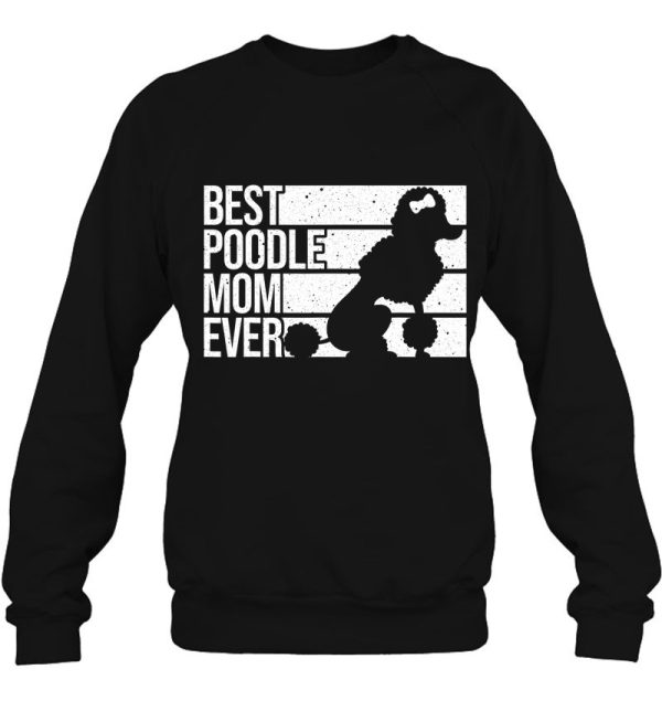Best Poodle Mom Design Women Mother’s Pet Dog Poodle Lover