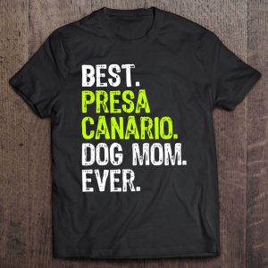 Best Presa Canario Dog Mom Ever Dog Lovers Best Presa Canario Dog Mom Ever Dog Lovers
