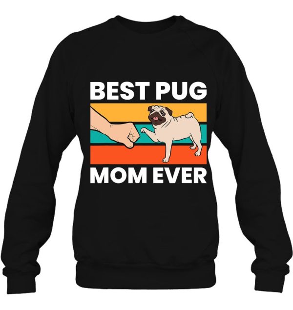 Best Pug Mom Ever Funny Pug Dog Mama