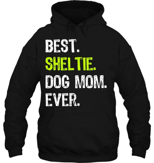 Best Sheltie Dog Mom Ever Dog Lovers