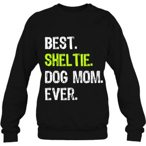 Best Sheltie Dog Mom Ever Dog Lovers 4
