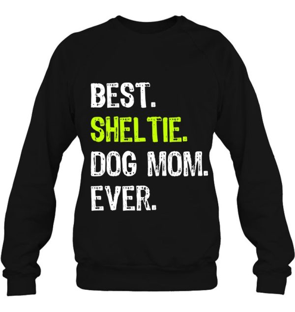 Best Sheltie Dog Mom Ever Dog Lovers