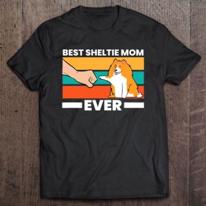 Best Sheltie Mom Ever Dog Sheepdog Mama Shetland Sheepdogs Best Sheltie Mom Ever Dog Sheepdog Mama Shetland Sheepdogs