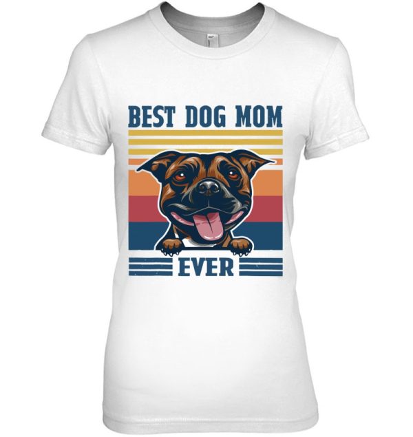 Best Staffordshire Bull Terrier Mom Ever Funny Dog Mom
