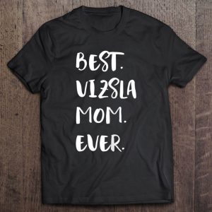 Best Vizsla Mom Ever Owner Mama Hundemama Magyar Vizsla Best Vizsla Mom Ever Owner Mama Hundemama Magyar Vizsla