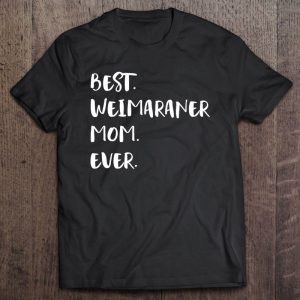 Best Weimaraner Mom Ever Owner Mama Dog Mama Pullover Best Weimaraner Mom Ever Owner Mama Dog Mama Pullover