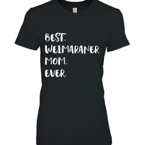 Best Weimaraner Mom Ever Owner Mama Dog Mama Pullover