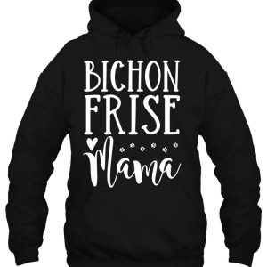 Bichon Frise Dog Mom - Bichon Frise Mama 2 Bichon Frise Dog Mom Bichon Frise Mama 3