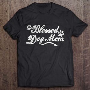 Blessed Dog Mom Blessed Dog Mom