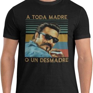 Blood In Blood Out T-Shirt A Toda Madre O Un Desmadre Movie