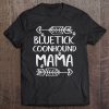 Bluetick Coonhound Mama Shirt Coonhound Mom Funny Dog Mom