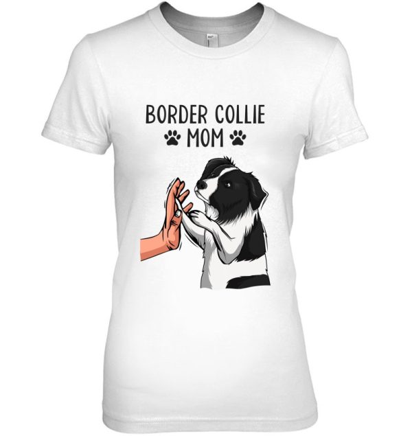 Border Collie Mom Dog Lover Girls Women