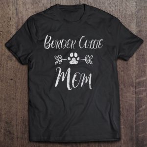 Border Collie Mom Shirt Border Collie Mom Funny Dog Mom Pullover Border Collie Mom Shirt Border Collie Mom Funny Dog Mom Pullover