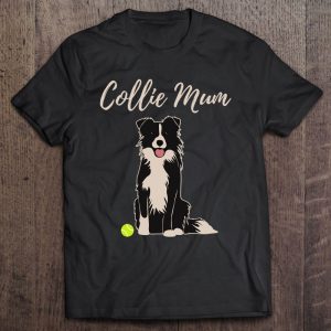 Border Collie Mum Merch For Women Cute Border Collie Dog Mum Border Collie Mum Merch For Women Cute Border Collie Dog Mum