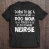 Born To Be A Stay-At-Home Dog Mom Forced To Go To Work Nurse