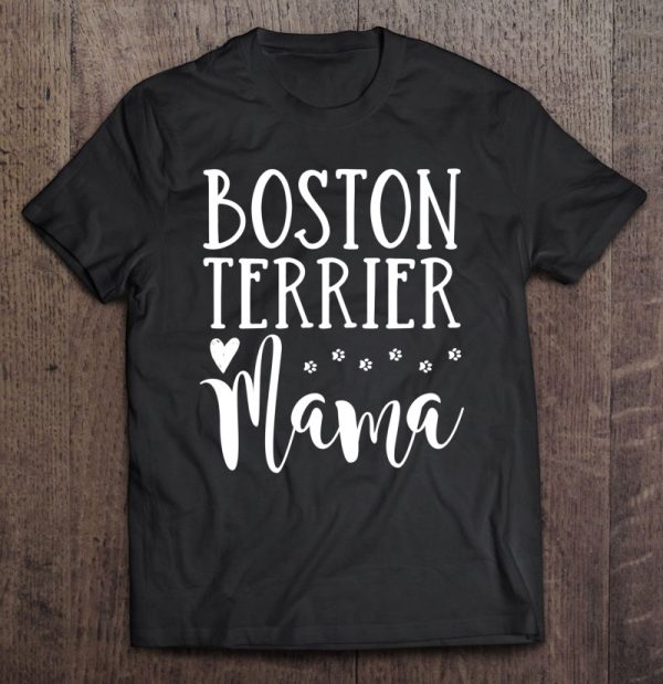 Boston Terrier Dog Mom – Cute Boston Terrier Mama