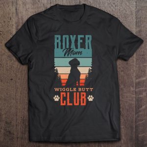 Boxer Mom Wiggle Butt Club For A Boxer Lover Dog Boxer Mom Wiggle Butt Club For A Boxer Lover Dog