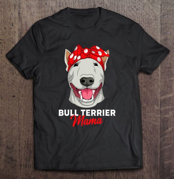 Bull Terrier Dog Mum Mummy Bull Terrier Dog Gift