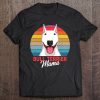 Bull Terrier Dogs Mama Bull Terrier Dog Female Gift