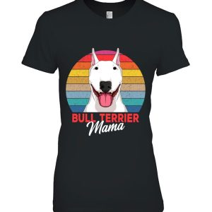 Bull Terrier Dogs Mama Bull Terrier Dog Female Gift